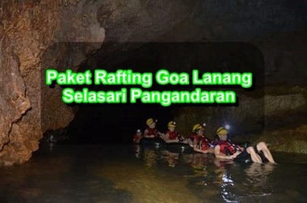 Wisata rafting Goa Lanang