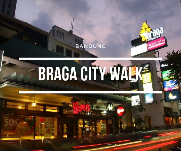 Braga City Walk, Tips Liburan di Bandung, Cara Menyusun Itinerary , Hal Pertama yang Harus Diketahui, Mengenal Pariwisata di Bandung, Cara Menyusun Itinerary di Bandung
