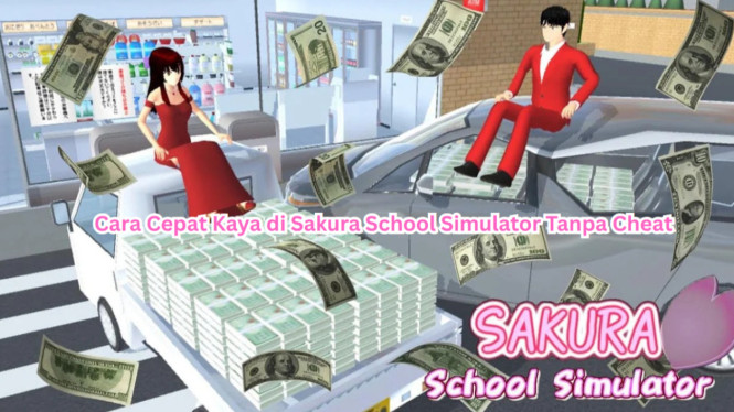 5 Cara Cepat Kaya di Sakura School Simulator Tanpa Cheat!, Kumpulin Uang Receh dengan Jetpack, Misi Seru di Gedung Yakuza, Coba Nikahi Karakter Kaya, Jadi Artis Selebriti dalam Game, Bikin Kota Heboh untuk Reward Tak Terduga