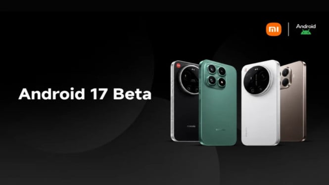 Xiaomi Rilis Android 17 Beta