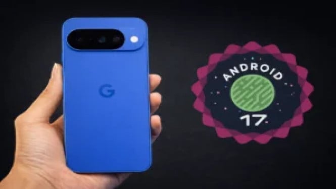 Daftar Google Pixel yang Dapat Update Android 17 Resmi