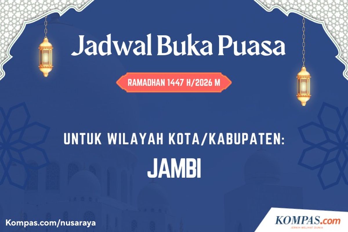 Jadwal buka puasa, Jambi, Jadwal Buka Puasa Jambi Hari Ini, 8 Ramadhan 1447 H