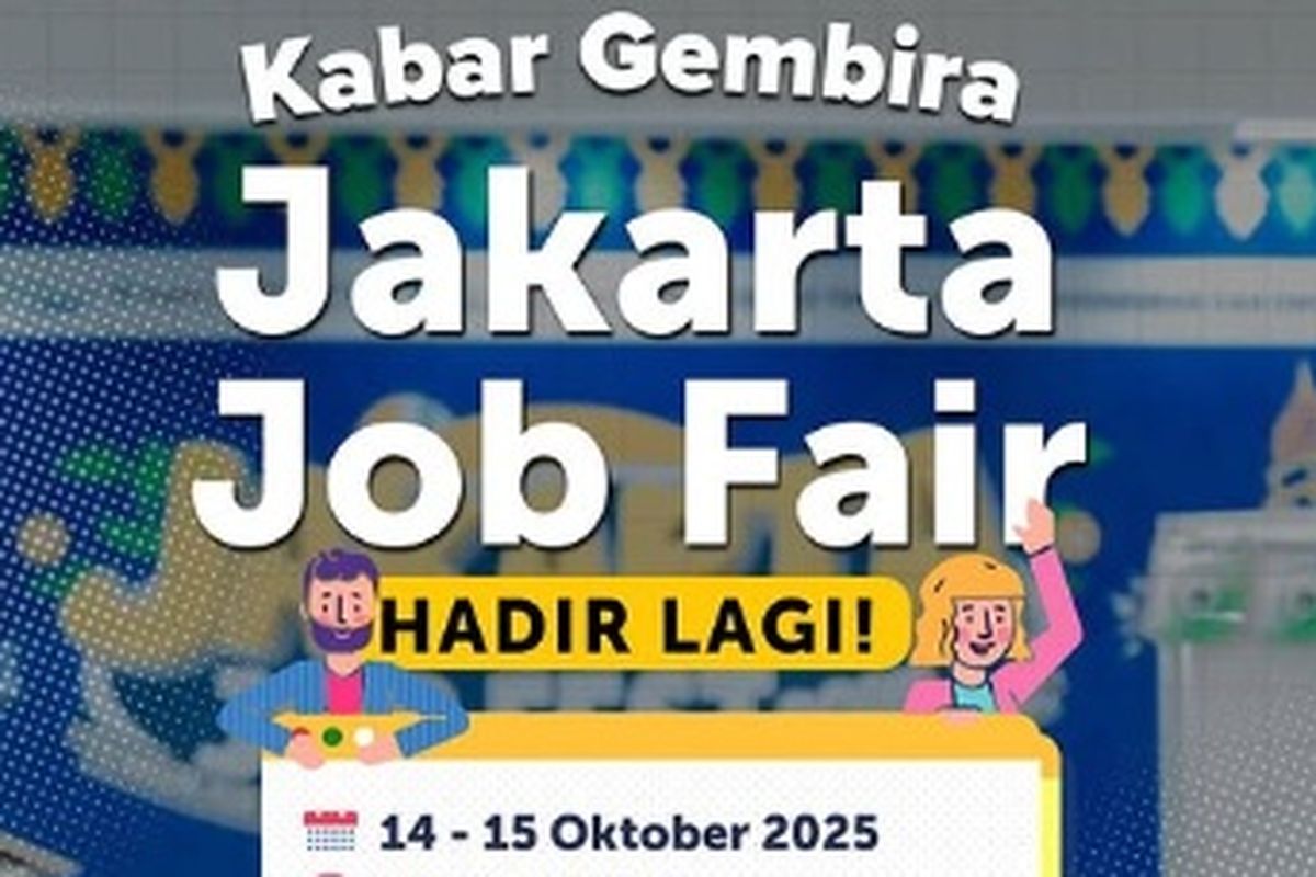 job fair, jakarta job fair, Jakarta Job Fair 2025, Hari Terakhir Jakarta Job Fair Oktober 2025, Cek Jadwal dan Lokasinya