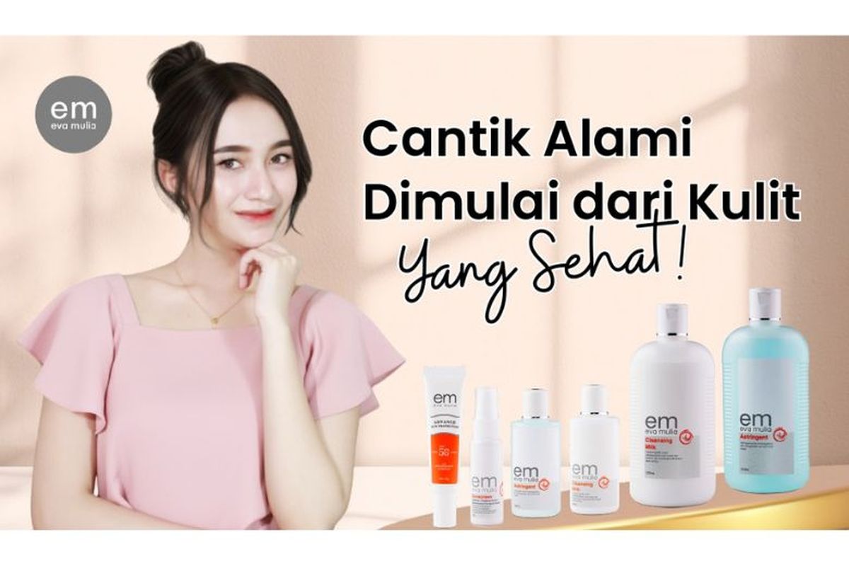 kulit sehat, tips kecantikan, makeup flawless, Eva Mulia Clinic, treatment wajah, makeup flawless natural, Bukan Hanya Make Up, Ini Rahasia Kulit Sehat dan Bercahaya