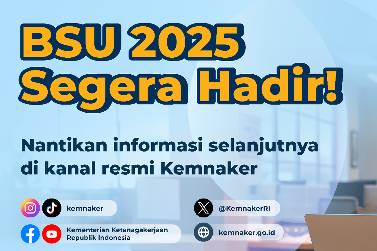 BSU 2025, Kemnaker, pencairan BSU, Ini Bocoran Kemnaker Soal Pencairan BSU 2025 yang Alami Keterlambatan