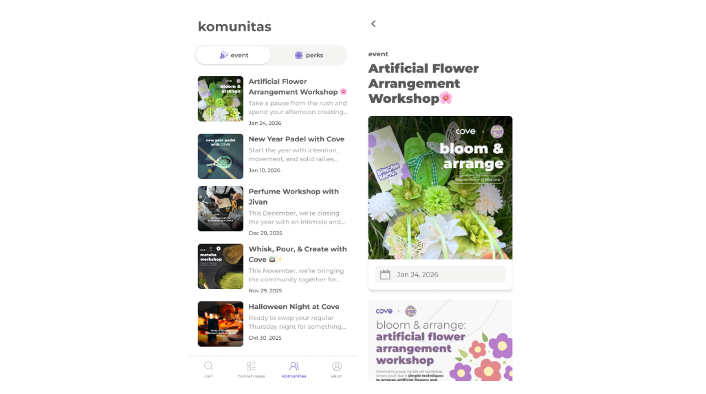 Pengelolaan hunian dalam genggaman, mulai dari pembayaran hingga kontrak , Tunjukkan siapa dirimu melalui profil publik, Kenali tetangga co-livingmu, siap berkenalan tanpa canggung, Ceritakan keseharianmu ke komunitas Cove dan nantikan reaksi mereka, Cek jadwal acara komunitas di sekitarmu, temui teman-teman baru