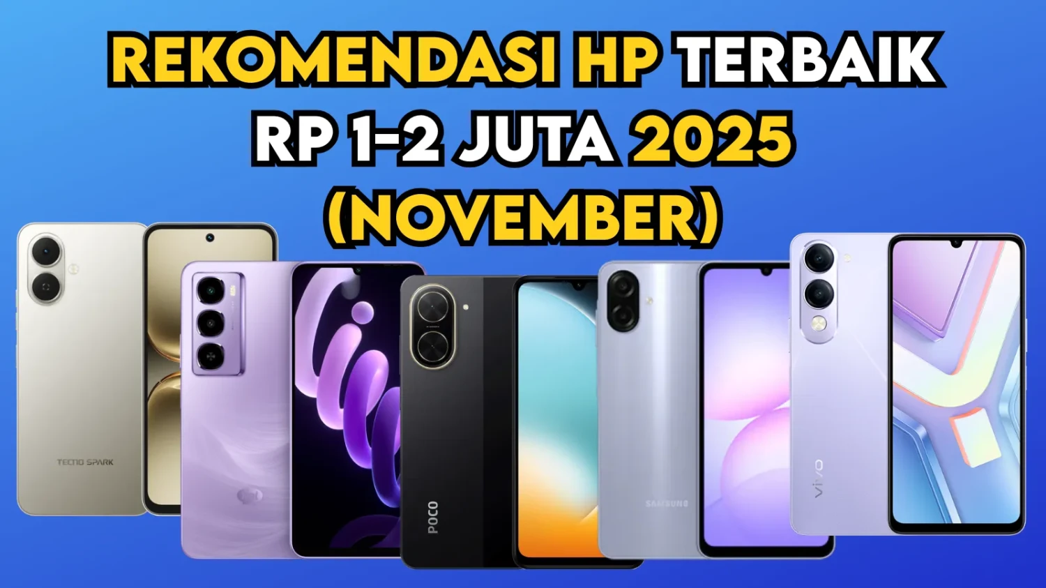 Rekomendasi HP Terbaik Rp 1-2 Juta 2025 (November), POCO C71 / Redmi A2, Tecno Spark GO 2 / Infinix Smart 10, Itel City 100, Samsung Galaxy A07, Samsung Galaxy A06 5G, Vivo Y19s GT, Moto G45, Honorable Mention: Infinix Hot 60 Pro, Honorable Mention: realme C75x