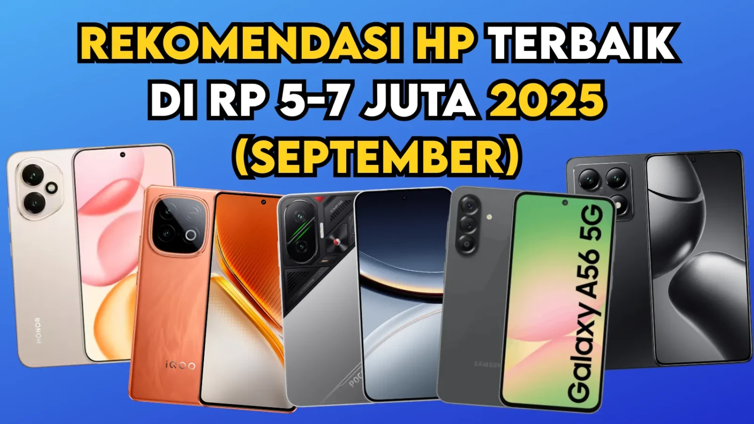 Rekomendasi HP Terbaik Harga Rp 5-7 Juta 2025 (September), iQOO Neo 10 5G, Samsung Galaxy A56, Xiaomi 14T, Vivo v60, Vivo V50, Realme GT 7T – Rp6.599, Honor 400 5G