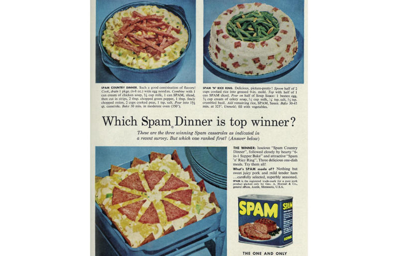 43. Pepped-up beef hash, 42. Coleslaw in a cabbage, 41. Sack O' Sauce in a Can O' Meat, 40. Skillet risotto with Velveeta, 39. Spam Country Dinner, 38. Creamettes macaroni salad bowl, 37. Tomatoes filled with tinned minced steak, 36. Spanish olives on everything, 35. Sussex pond pudding, 34. Campbell's chicken chow mein, 33. 7-Layer Casserole, 32. Spaghettieis, 31. Curry in a Hurry, 30. Veg-All tuna casserole, 29. Souper barbecue sauce, 28. Spaghetti meatball sundae, 27. Island-style chicken, 26. Green Beans Gretel, 25. Campbell’s meatloaf three ways, 24. Tuna Cheesewiches, 23. South American Salad, 22. Lime Jell-O in a pineapple can, 21. Souper sandwiches, 20. Veg-All Pie Plate Salad, 19. Spam Brittany, 18. Emerald Isle, 17. Toast Basket A La King, 16. Pretty pickle tower, 15. Tomato aspic, 14. Susan’s party sandwich loaf, 13. Mett-hog, 12. Lime, pear and olive carrot moulds, 11. Watergate salad, 10. Silhouette Salad, 9. Frank and corn crown, 8. Surprise! mayonnaise mould, 7. Cling-a-Ling salad, 6. Hot dog plate, 5. Fruit mayonnaise with roast chicken, 4. Jell-O salad, 3. Liver sausage pineapple, 2. Patio Platter, 1. Ham and bananas Hollandaise