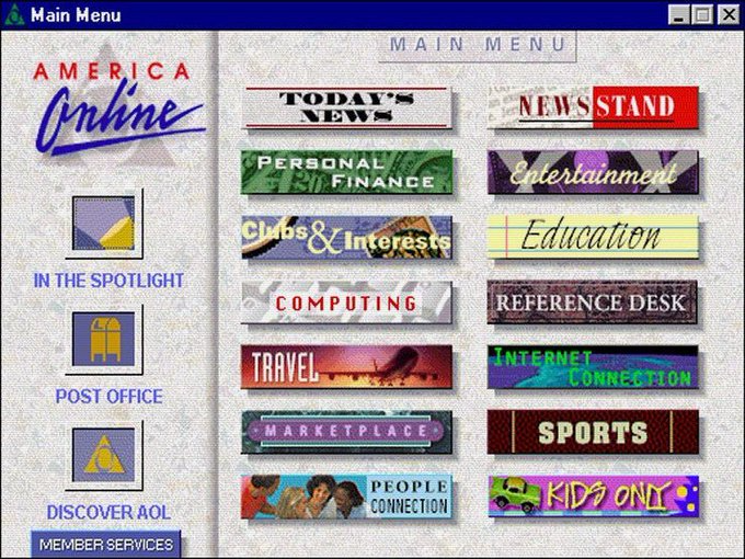 America Online (Image 22 of 33) Lotus Organizer (1992) (Image 1 of 33), Lemmings (1991) (Image 2 of 33), Can anyone else hear this screenshot? (Image 4 of 33), Lancia Orca (1982) (Image 5 of 33), VAIO Space (1996) (Image 6 of 33), Hewlett Packard HP-01 Calculator Watch (1977) (Image 7 of 33), MSN Gaming Zone (2000) (Image 8 of 33), SimFarm (1993) (Image 9 of 33), Sam & Max Hit the Road (1993) (Image 10 of 33), Realistic 6-Disc CD Changer (1989) (Image 11 of 33), RCA Dimensia (1985) (Image 12 of 33), Windows Media Player: Professional skin (2001) (Image 13 of 33), Google (2003) (Image 14 of 33), Nokia 5110 (1998) (Image 15 of 33), The Logitech T-CD2-6F TrackMan (Image 16 of 33), Windows XP Control Panel (Image 17 of 33), MechWarrior 2 (1995) (Image 18 of 33), Marantz (1985) (Image 19 of 33), Mac OS had themes (Image 20 of 33), The most 90s mouse (Image 21 of 33), America Online (Image 22 of 33), Pipe Dream (Image 23 of 33), Apple prototype (1995), photo from Macworld (Image 24 of 33), Windows 98 Plus: Falling Leaves (Image 25 of 33), Netscape Destinations (1996) (Image 26 of 33), I miss LAN parties (Image 27 of 33), Sharp PC-E500, Pocket Computer (1989) (Image 28 of 33), FACOM G-150A from Japan (1987) (Image 29 of 33), This looks about right (Image 30 of 33), Yahoo! Games (Image 31 of 33), SparkNotes (2002) (Image 32 of 33), Windows 98 Setup (Image 33 of 33)