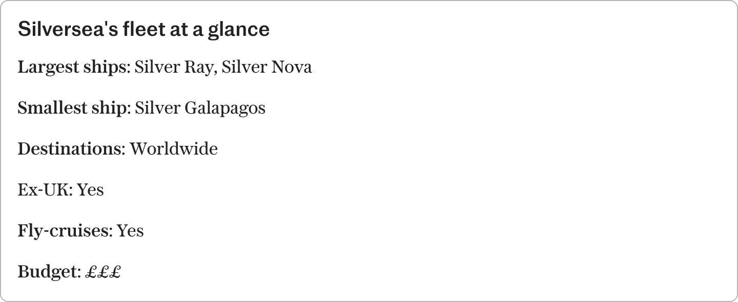 1. Where does Silversea cruise?, 2. Who does Silversea appeal to?, 3. Silversea’s fleet, Silver Ray (728 passengers), Silver Nova (728 passengers), Silver Dawn (596 passengers), Silver Muse and Silver Moon (596 passengers), Silver Shadow and Silver Whisper (392 passengers), Silver Spirit (608 passengers), Expedition, Silver Endeavour (220 passengers), Silver Wind (274 passengers), Silver Cloud (254 passengers on non-polar cruises; 200 in polar regions), Silver Origin (100 passengers), 4. Loyalty scheme, 5. Access for guests with disabilities