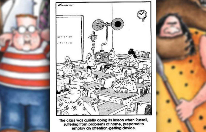 Gifted Kid Burnout , The Far Side Comic That Proves Pranking Teachers Is Prehistoric , Even The Far Side Has Its Designated Attention-Seeker , Some Students Are Impossible to Forget , Everyone Knows Horses Are Math Wizards , This Strip Speaks for Every Overloaded Student , Even Birds Have to Take Mandatory Language Classes