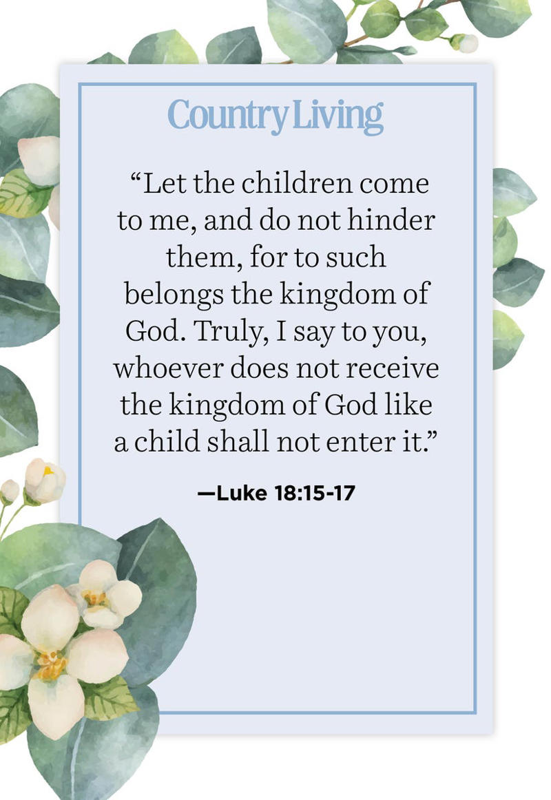 1) Ephesians 5:8, 2) Mark 10:16, 3) Samuel 1:27-28, 4) Luke 18:15-17, 5) 2 Corinthians 6:18, 6) Exodus 20:12, 7) Deuteronomy 11:18-19, 8) Mark 9:36-37, 9) James 1:27, 10) John 16:21, 11) Colossians 3:20, 12) Proverbs 20:11, 13) Deuteronomy 4:9, 14) Psalm 103:13, 15) Psalm 8:2, 16) Proverbs 22:6, 17) Isaiah 54:13, 18) Proverbs 1:8-9, 19) Psalm 127:3, 20) Matthew 19:14, 21) Proverbs 17:6, 22) 3 John 1:4, 23) Deuteronomy 5:29, 24) Ephesians 6:4, 25) Matthew 18:1-3, 26) Jeremiah 1:5, 27) Deuteronomy 6:6-7, 28) Psalm 139:15-16, 29) Isaiah 54:13, 30) Psalm 139: 13-14, 31) Ephesians 6:1-3, 32) Proverbs 29:17, 33) Mark 10:15-16, 34) Philippians 1:6, 35) Colossians 3:21