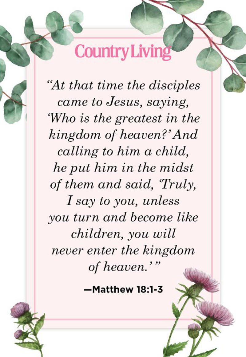 1) Ephesians 5:8, 2) Mark 10:16, 3) Samuel 1:27-28, 4) Luke 18:15-17, 5) 2 Corinthians 6:18, 6) Exodus 20:12, 7) Deuteronomy 11:18-19, 8) Mark 9:36-37, 9) James 1:27, 10) John 16:21, 11) Colossians 3:20, 12) Proverbs 20:11, 13) Deuteronomy 4:9, 14) Psalm 103:13, 15) Psalm 8:2, 16) Proverbs 22:6, 17) Isaiah 54:13, 18) Proverbs 1:8-9, 19) Psalm 127:3, 20) Matthew 19:14, 21) Proverbs 17:6, 22) 3 John 1:4, 23) Deuteronomy 5:29, 24) Ephesians 6:4, 25) Matthew 18:1-3, 26) Jeremiah 1:5, 27) Deuteronomy 6:6-7, 28) Psalm 139:15-16, 29) Isaiah 54:13, 30) Psalm 139: 13-14, 31) Ephesians 6:1-3, 32) Proverbs 29:17, 33) Mark 10:15-16, 34) Philippians 1:6, 35) Colossians 3:21