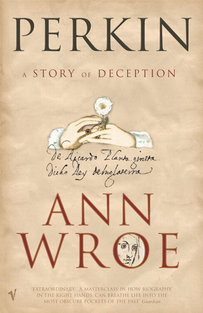 Perkin: A Story of Deception by Ann Wroe The Devil’s Cub by Georgette Heyer, Simple Gifts by Joanne Greenberg, Perkin: A Story of Deception by Ann Wroe, Orlando by Virginia Woolf, Wolf Hall by Hilary Mantel