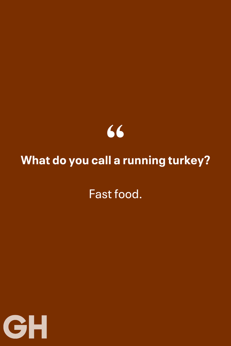 13) 1) What key can’t open any doors?, 2) What do you call a turkey who tells jokes?, 3) Why did the pie go to the dentist?, 4) Why don’t turkeys trust each other?, 5) Why did the corn go to therapy?, 6) What do you call a group of musical sweet potatoes?, 7) What do you call a running turkey?, 8) Why did the mashed potatoes go to therapy?, 9) What do you call a turkey on the day after Thanksgiving?, 10) Why did the turkey join the comedy club?, 11) What’s the best way to fix a broken pumpkin?, 12) Why did the cranberry blush?, 13) What do you need to make Thanksgiving s'mores?, 15) What's blue and covered in feathers?, 17) What did the ocean say when it saw the Mayflower crossing?, 18) Did you hear about the turkey that plays baseball?, 20) What did the pilgrim wear to dinner?, 21) What’s a pilgrim’s favorite dance?, 22) Why do pilgrims' pants always fall down?, 24) Did you hear the one about the rude turkey?, 25) What did Dad say when he was asked to say grace?, 26) Where did the Pilgrims stand after landing on Plymouth Rock?, 27) What do you call rain on Turkey Day?, 28) Why did the policeman stop you on your way home last Thanksgiving?, 29) Why was the turkey asked to join a band?, 30) When are turkeys the most grateful?, 31) Why didn't the pilgrim want to make the bread?, 32) How do little pumpkins cross the road?, 33) What Thanksgiving treat is the most popular at the kids' table?, 34) Why should you never tell secrets in a cornfield?, 35) What's something usually insulting, but not on Thanksgiving?, 36) What's the best song to sing when preparing your turkey?, 37) What should you expect at the end of Thanksgiving?, 38) Did you hear about the scarecrow who won first prize?, 39) Who should you invite to your Friendsgiving?, 40) What sound does a turkey's phone make?, 41) What do sweet potatoes wear to bed?, 44) Why is corn so popular on Thanksgiving?, 45) Why did the turkey bring a microphone to dinner?, 46) What's the smallest unit of measurement in the pilgrim cookbook?, 47) What do you call a sad cranberry?, 48) What do Thanksgiving and Halloween have in common?, 49) What did the mother turkey say to her disobedient children?, 50) What did the turkey say to the computer?, 51) What is a pumpkin's favorite sport?, 52) What kind of face does a pilgrim make when he's in pain?, 53) What was the turkey suspected of?, 54) What's the best way to stuff a turkey?, 55) Which side of the turkey has the most feathers?, 56) What would you get if you crossed a turkey with a ghost?, 57) What sound does a limping turkey make?, 59) What do you call a holiday dinner without the parents?, 60) What smells the best at a Thanksgiving dinner?, 61) What did the turkey say before it was roasted?, 62) What's a turkey's favorite Thanksgiving food?, 63) What happened when the turkey got into a fight?, 64) What’s the most musical part of a turkey?, 65) When is the turkey soup bad for your health?, 66) Why can’t you take a turkey to church?, 67) What do you call a running turkey?, 68) Why did the turkey cross the road?, 69) What role do green beans play in Thanksgiving dinner?, 70) Knock Knock. Who's there? Tamara., 71) What do you call a pilgrim's vocabulary?, 72) Why do turkeys gobble?, 73) Kevin James, 74) What's Frankenstein's favorite Thanksgiving dish?, 75) Jim Gaffigan, 76) Why was the Thanksgiving soup so expensive?, 77) What kind of key can't open doors?, 78) What did the turkey say to the turkey hunter on Thanksgiving Day?, 79) How did the salt and pepper welcome all the guests?, 81) When do you serve tofu turkey?, 82) If April showers bring May flowers, what do May flowers bring?, 83) What kind of music did the Pilgrims like?, 84) Why should you never set the turkey next to the dessert?, 85) Why did the turkey cross the road twice?