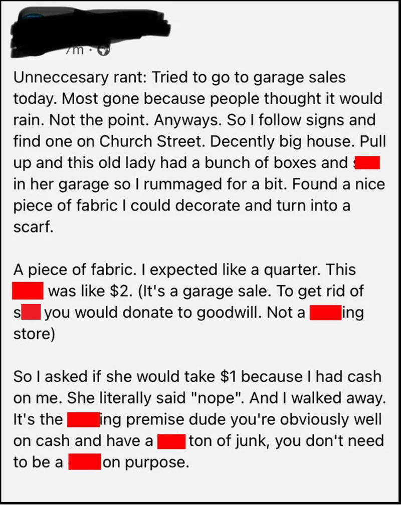 Holiday Guilt and Sob-Story Scams, Outrageous Online Haggle Requests, Playing the Sympathy Card, Freebies at Weddings, Babysitting, and Birthdays, Teaching a Lesson, Playing the Game, Water it Down, Wedding Snub, Six Strings, Zero Tact, Work for Free, Mates Rates, Dampen the Mood, How Sweet, Black Friday Disappointment, Throw the Book at Thieves, Thank You for Your Non-Service, Very Important Customer, Garage Sale Scandal, Say Yes to the Dress, Don’t Bite the Hand That Feeds You, Free Tickets?, What a Car Crash, Shape Up, When the Math Aint Mathing, All Vets Are Off, Driving Us Crazy, Daylight Robbery, Practically Perfect in Every Way, Birthday Present Backlash, A Big Ask, The Sausage Thief, Broken Record, No Good Deed Goes Unpunished, Dine and Dash, Points Were Made, Penny-Pinching Prenuptials, Clean Up Your Manners, Wife Material, True Bully, Think of the Children, Take It or Leave It, Hard Luck Tale, The Rich Get Richer, Teen Discount, Birthday Wishes, Pizza Party, Tinder Fail, Birthday Boldness, Trick or Treat?, Looking Back at It All, Why People Push For Discounts, When Asking Crosses The Line, How Sellers Can Handle It, Parting Thought: Be Human