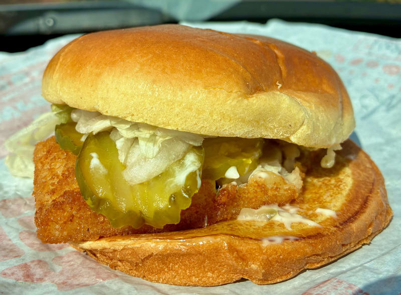 McDonald’s: Filet-O-Fish, Rally’s: Crispy Fish, Long John Silver’s: Fish Sandwich, Burger King: Big Fish, Dairy Queen: Wild Alaska Fish, Arby’s: Crispy Fish, Wendy’s: Crispy Panko Fish, Sonic: Fish, Swensons: Crispy Fish, Popeyes: Classic Flounder Fish, Culver’s: North Atlantic Cod, Freddy’s: Deluxe Crispy Fish, Arby’s: King’s Hawaiian® Fish Deluxe, Popeyes: Spicy Flounder Fish, Culver’s: Northwoods walleye
