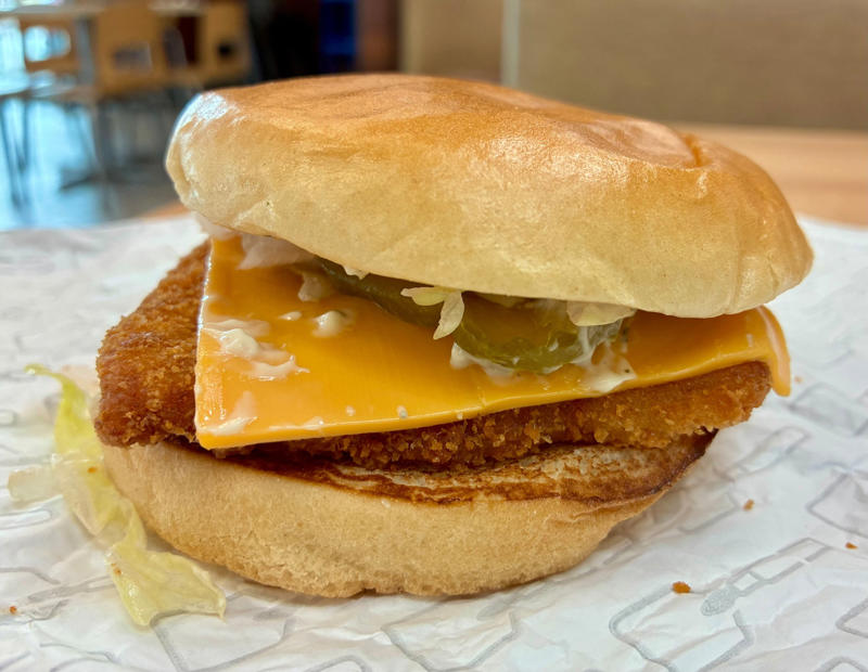 McDonald’s: Filet-O-Fish, Rally’s: Crispy Fish, Long John Silver’s: Fish Sandwich, Burger King: Big Fish, Dairy Queen: Wild Alaska Fish, Arby’s: Crispy Fish, Wendy’s: Crispy Panko Fish, Sonic: Fish, Swensons: Crispy Fish, Popeyes: Classic Flounder Fish, Culver’s: North Atlantic Cod, Freddy’s: Deluxe Crispy Fish, Arby’s: King’s Hawaiian® Fish Deluxe, Popeyes: Spicy Flounder Fish, Culver’s: Northwoods walleye