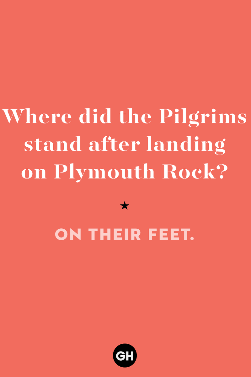 3) Where did the Pilgrims stand after landing on Plymouth Rock? 1) What key can’t open any doors?, 2) What do you call a turkey who tells jokes?, 3) Why did the pie go to the dentist?, 4) Why don’t turkeys trust each other?, 5) Why did the corn go to therapy?, 6) What do you call a group of musical sweet potatoes?, 7) What do you call a running turkey?, 8) Why did the mashed potatoes go to therapy?, 9) What do you call a turkey on the day after Thanksgiving?, 10) Why did the turkey join the comedy club?, 11) What’s the best way to fix a broken pumpkin?, 12) Why did the cranberry blush?, 13) What do you need to make Thanksgiving s'mores?, 15) What's blue and covered in feathers?, 17) What did the ocean say when it saw the Mayflower crossing?, 18) Did you hear about the turkey that plays baseball?, 20) What did the pilgrim wear to dinner?, 21) What’s a pilgrim’s favorite dance?, 22) Why do pilgrims' pants always fall down?, 24) Did you hear the one about the rude turkey?, 25) What did Dad say when he was asked to say grace?, 26) Where did the Pilgrims stand after landing on Plymouth Rock?, 27) What do you call rain on Turkey Day?, 28) Why did the policeman stop you on your way home last Thanksgiving?, 29) Why was the turkey asked to join a band?, 30) When are turkeys the most grateful?, 31) Why didn't the pilgrim want to make the bread?, 32) How do little pumpkins cross the road?, 33) What Thanksgiving treat is the most popular at the kids' table?, 34) Why should you never tell secrets in a cornfield?, 35) What's something usually insulting, but not on Thanksgiving?, 36) What's the best song to sing when preparing your turkey?, 37) What should you expect at the end of Thanksgiving?, 38) Did you hear about the scarecrow who won first prize?, 39) Who should you invite to your Friendsgiving?, 40) What sound does a turkey's phone make?, 41) What do sweet potatoes wear to bed?, 44) Why is corn so popular on Thanksgiving?, 45) Why did the turkey bring a microphone to dinner?, 46) What's the smallest unit of measurement in the pilgrim cookbook?, 47) What do you call a sad cranberry?, 48) What do Thanksgiving and Halloween have in common?, 49) What did the mother turkey say to her disobedient children?, 50) What did the turkey say to the computer?, 51) What is a pumpkin's favorite sport?, 52) What kind of face does a pilgrim make when he's in pain?, 53) What was the turkey suspected of?, 54) What's the best way to stuff a turkey?, 55) Which side of the turkey has the most feathers?, 56) What would you get if you crossed a turkey with a ghost?, 57) What sound does a limping turkey make?, 59) What do you call a holiday dinner without the parents?, 60) What smells the best at a Thanksgiving dinner?, 61) What did the turkey say before it was roasted?, 62) What's a turkey's favorite Thanksgiving food?, 63) What happened when the turkey got into a fight?, 64) What’s the most musical part of a turkey?, 65) When is the turkey soup bad for your health?, 66) Why can’t you take a turkey to church?, 67) What do you call a running turkey?, 68) Why did the turkey cross the road?, 69) What role do green beans play in Thanksgiving dinner?, 70) Knock Knock. Who's there? Tamara., 71) What do you call a pilgrim's vocabulary?, 72) Why do turkeys gobble?, 73) Kevin James, 74) What's Frankenstein's favorite Thanksgiving dish?, 75) Jim Gaffigan, 76) Why was the Thanksgiving soup so expensive?, 77) What kind of key can't open doors?, 78) What did the turkey say to the turkey hunter on Thanksgiving Day?, 79) How did the salt and pepper welcome all the guests?, 81) When do you serve tofu turkey?, 82) If April showers bring May flowers, what do May flowers bring?, 83) What kind of music did the Pilgrims like?, 84) Why should you never set the turkey next to the dessert?, 85) Why did the turkey cross the road twice?