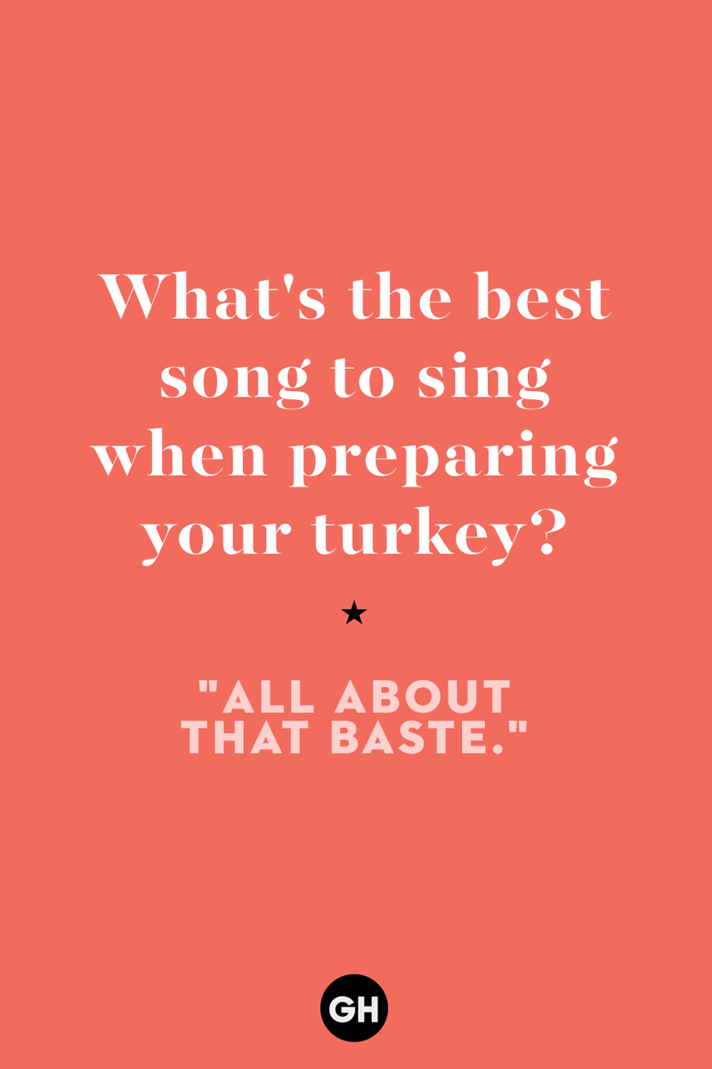 13) What's the best song to sing when preparing your turkey? 1) What key can’t open any doors?, 2) What do you call a turkey who tells jokes?, 3) Why did the pie go to the dentist?, 4) Why don’t turkeys trust each other?, 5) Why did the corn go to therapy?, 6) What do you call a group of musical sweet potatoes?, 7) What do you call a running turkey?, 8) Why did the mashed potatoes go to therapy?, 9) What do you call a turkey on the day after Thanksgiving?, 10) Why did the turkey join the comedy club?, 11) What’s the best way to fix a broken pumpkin?, 12) Why did the cranberry blush?, 13) What do you need to make Thanksgiving s'mores?, 15) What's blue and covered in feathers?, 17) What did the ocean say when it saw the Mayflower crossing?, 18) Did you hear about the turkey that plays baseball?, 20) What did the pilgrim wear to dinner?, 21) What’s a pilgrim’s favorite dance?, 22) Why do pilgrims' pants always fall down?, 24) Did you hear the one about the rude turkey?, 25) What did Dad say when he was asked to say grace?, 26) Where did the Pilgrims stand after landing on Plymouth Rock?, 27) What do you call rain on Turkey Day?, 28) Why did the policeman stop you on your way home last Thanksgiving?, 29) Why was the turkey asked to join a band?, 30) When are turkeys the most grateful?, 31) Why didn't the pilgrim want to make the bread?, 32) How do little pumpkins cross the road?, 33) What Thanksgiving treat is the most popular at the kids' table?, 34) Why should you never tell secrets in a cornfield?, 35) What's something usually insulting, but not on Thanksgiving?, 36) What's the best song to sing when preparing your turkey?, 37) What should you expect at the end of Thanksgiving?, 38) Did you hear about the scarecrow who won first prize?, 39) Who should you invite to your Friendsgiving?, 40) What sound does a turkey's phone make?, 41) What do sweet potatoes wear to bed?, 44) Why is corn so popular on Thanksgiving?, 45) Why did the turkey bring a microphone to dinner?, 46) What's the smallest unit of measurement in the pilgrim cookbook?, 47) What do you call a sad cranberry?, 48) What do Thanksgiving and Halloween have in common?, 49) What did the mother turkey say to her disobedient children?, 50) What did the turkey say to the computer?, 51) What is a pumpkin's favorite sport?, 52) What kind of face does a pilgrim make when he's in pain?, 53) What was the turkey suspected of?, 54) What's the best way to stuff a turkey?, 55) Which side of the turkey has the most feathers?, 56) What would you get if you crossed a turkey with a ghost?, 57) What sound does a limping turkey make?, 59) What do you call a holiday dinner without the parents?, 60) What smells the best at a Thanksgiving dinner?, 61) What did the turkey say before it was roasted?, 62) What's a turkey's favorite Thanksgiving food?, 63) What happened when the turkey got into a fight?, 64) What’s the most musical part of a turkey?, 65) When is the turkey soup bad for your health?, 66) Why can’t you take a turkey to church?, 67) What do you call a running turkey?, 68) Why did the turkey cross the road?, 69) What role do green beans play in Thanksgiving dinner?, 70) Knock Knock. Who's there? Tamara., 71) What do you call a pilgrim's vocabulary?, 72) Why do turkeys gobble?, 73) Kevin James, 74) What's Frankenstein's favorite Thanksgiving dish?, 75) Jim Gaffigan, 76) Why was the Thanksgiving soup so expensive?, 77) What kind of key can't open doors?, 78) What did the turkey say to the turkey hunter on Thanksgiving Day?, 79) How did the salt and pepper welcome all the guests?, 81) When do you serve tofu turkey?, 82) If April showers bring May flowers, what do May flowers bring?, 83) What kind of music did the Pilgrims like?, 84) Why should you never set the turkey next to the dessert?, 85) Why did the turkey cross the road twice?