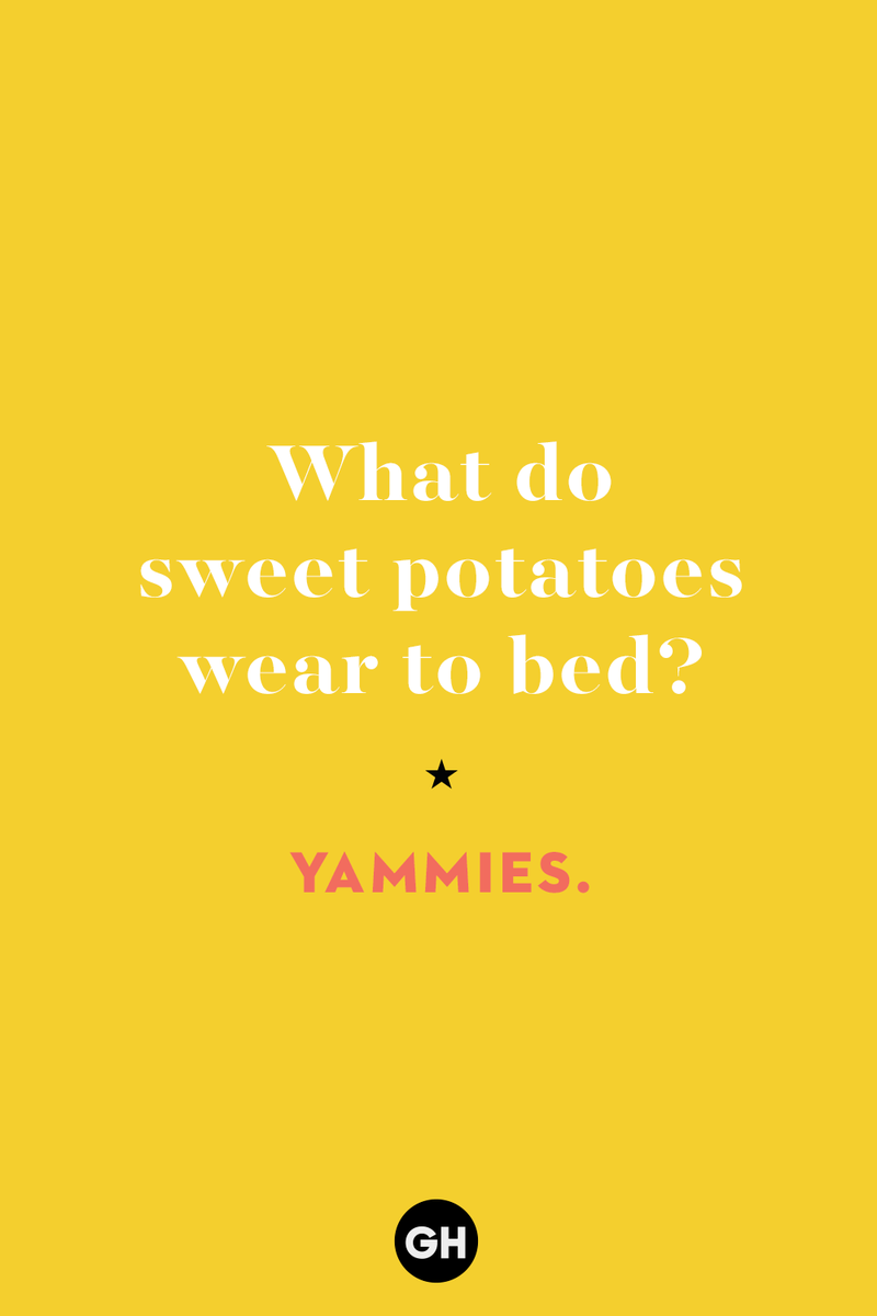18) What do sweet potatoes wear to bed? 1) What key can’t open any doors?, 2) What do you call a turkey who tells jokes?, 3) Why did the pie go to the dentist?, 4) Why don’t turkeys trust each other?, 5) Why did the corn go to therapy?, 6) What do you call a group of musical sweet potatoes?, 7) What do you call a running turkey?, 8) Why did the mashed potatoes go to therapy?, 9) What do you call a turkey on the day after Thanksgiving?, 10) Why did the turkey join the comedy club?, 11) What’s the best way to fix a broken pumpkin?, 12) Why did the cranberry blush?, 13) What do you need to make Thanksgiving s'mores?, 15) What's blue and covered in feathers?, 17) What did the ocean say when it saw the Mayflower crossing?, 18) Did you hear about the turkey that plays baseball?, 20) What did the pilgrim wear to dinner?, 21) What’s a pilgrim’s favorite dance?, 22) Why do pilgrims' pants always fall down?, 24) Did you hear the one about the rude turkey?, 25) What did Dad say when he was asked to say grace?, 26) Where did the Pilgrims stand after landing on Plymouth Rock?, 27) What do you call rain on Turkey Day?, 28) Why did the policeman stop you on your way home last Thanksgiving?, 29) Why was the turkey asked to join a band?, 30) When are turkeys the most grateful?, 31) Why didn't the pilgrim want to make the bread?, 32) How do little pumpkins cross the road?, 33) What Thanksgiving treat is the most popular at the kids' table?, 34) Why should you never tell secrets in a cornfield?, 35) What's something usually insulting, but not on Thanksgiving?, 36) What's the best song to sing when preparing your turkey?, 37) What should you expect at the end of Thanksgiving?, 38) Did you hear about the scarecrow who won first prize?, 39) Who should you invite to your Friendsgiving?, 40) What sound does a turkey's phone make?, 41) What do sweet potatoes wear to bed?, 44) Why is corn so popular on Thanksgiving?, 45) Why did the turkey bring a microphone to dinner?, 46) What's the smallest unit of measurement in the pilgrim cookbook?, 47) What do you call a sad cranberry?, 48) What do Thanksgiving and Halloween have in common?, 49) What did the mother turkey say to her disobedient children?, 50) What did the turkey say to the computer?, 51) What is a pumpkin's favorite sport?, 52) What kind of face does a pilgrim make when he's in pain?, 53) What was the turkey suspected of?, 54) What's the best way to stuff a turkey?, 55) Which side of the turkey has the most feathers?, 56) What would you get if you crossed a turkey with a ghost?, 57) What sound does a limping turkey make?, 59) What do you call a holiday dinner without the parents?, 60) What smells the best at a Thanksgiving dinner?, 61) What did the turkey say before it was roasted?, 62) What's a turkey's favorite Thanksgiving food?, 63) What happened when the turkey got into a fight?, 64) What’s the most musical part of a turkey?, 65) When is the turkey soup bad for your health?, 66) Why can’t you take a turkey to church?, 67) What do you call a running turkey?, 68) Why did the turkey cross the road?, 69) What role do green beans play in Thanksgiving dinner?, 70) Knock Knock. Who's there? Tamara., 71) What do you call a pilgrim's vocabulary?, 72) Why do turkeys gobble?, 73) Kevin James, 74) What's Frankenstein's favorite Thanksgiving dish?, 75) Jim Gaffigan, 76) Why was the Thanksgiving soup so expensive?, 77) What kind of key can't open doors?, 78) What did the turkey say to the turkey hunter on Thanksgiving Day?, 79) How did the salt and pepper welcome all the guests?, 81) When do you serve tofu turkey?, 82) If April showers bring May flowers, what do May flowers bring?, 83) What kind of music did the Pilgrims like?, 84) Why should you never set the turkey next to the dessert?, 85) Why did the turkey cross the road twice?