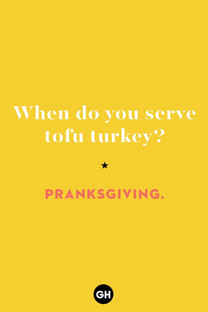 60 Corny But Hilarious Thanksgiving Jokes to Tell This Year 1) What key can’t open any doors?, 2) What do you call a turkey who tells jokes?, 3) Why did the pie go to the dentist?, 4) Why don’t turkeys trust each other?, 5) Why did the corn go to therapy?, 6) What do you call a group of musical sweet potatoes?, 7) What do you call a running turkey?, 8) Why did the mashed potatoes go to therapy?, 9) What do you call a turkey on the day after Thanksgiving?, 10) Why did the turkey join the comedy club?, 11) What’s the best way to fix a broken pumpkin?, 12) Why did the cranberry blush?, 13) What do you need to make Thanksgiving s'mores?, 15) What's blue and covered in feathers?, 17) What did the ocean say when it saw the Mayflower crossing?, 18) Did you hear about the turkey that plays baseball?, 20) What did the pilgrim wear to dinner?, 21) What’s a pilgrim’s favorite dance?, 22) Why do pilgrims' pants always fall down?, 24) Did you hear the one about the rude turkey?, 25) What did Dad say when he was asked to say grace?, 26) Where did the Pilgrims stand after landing on Plymouth Rock?, 27) What do you call rain on Turkey Day?, 28) Why did the policeman stop you on your way home last Thanksgiving?, 29) Why was the turkey asked to join a band?, 30) When are turkeys the most grateful?, 31) Why didn't the pilgrim want to make the bread?, 32) How do little pumpkins cross the road?, 33) What Thanksgiving treat is the most popular at the kids' table?, 34) Why should you never tell secrets in a cornfield?, 35) What's something usually insulting, but not on Thanksgiving?, 36) What's the best song to sing when preparing your turkey?, 37) What should you expect at the end of Thanksgiving?, 38) Did you hear about the scarecrow who won first prize?, 39) Who should you invite to your Friendsgiving?, 40) What sound does a turkey's phone make?, 41) What do sweet potatoes wear to bed?, 44) Why is corn so popular on Thanksgiving?, 45) Why did the turkey bring a microphone to dinner?, 46) What's the smallest unit of measurement in the pilgrim cookbook?, 47) What do you call a sad cranberry?, 48) What do Thanksgiving and Halloween have in common?, 49) What did the mother turkey say to her disobedient children?, 50) What did the turkey say to the computer?, 51) What is a pumpkin's favorite sport?, 52) What kind of face does a pilgrim make when he's in pain?, 53) What was the turkey suspected of?, 54) What's the best way to stuff a turkey?, 55) Which side of the turkey has the most feathers?, 56) What would you get if you crossed a turkey with a ghost?, 57) What sound does a limping turkey make?, 59) What do you call a holiday dinner without the parents?, 60) What smells the best at a Thanksgiving dinner?, 61) What did the turkey say before it was roasted?, 62) What's a turkey's favorite Thanksgiving food?, 63) What happened when the turkey got into a fight?, 64) What’s the most musical part of a turkey?, 65) When is the turkey soup bad for your health?, 66) Why can’t you take a turkey to church?, 67) What do you call a running turkey?, 68) Why did the turkey cross the road?, 69) What role do green beans play in Thanksgiving dinner?, 70) Knock Knock. Who's there? Tamara., 71) What do you call a pilgrim's vocabulary?, 72) Why do turkeys gobble?, 73) Kevin James, 74) What's Frankenstein's favorite Thanksgiving dish?, 75) Jim Gaffigan, 76) Why was the Thanksgiving soup so expensive?, 77) What kind of key can't open doors?, 78) What did the turkey say to the turkey hunter on Thanksgiving Day?, 79) How did the salt and pepper welcome all the guests?, 81) When do you serve tofu turkey?, 82) If April showers bring May flowers, what do May flowers bring?, 83) What kind of music did the Pilgrims like?, 84) Why should you never set the turkey next to the dessert?, 85) Why did the turkey cross the road twice?