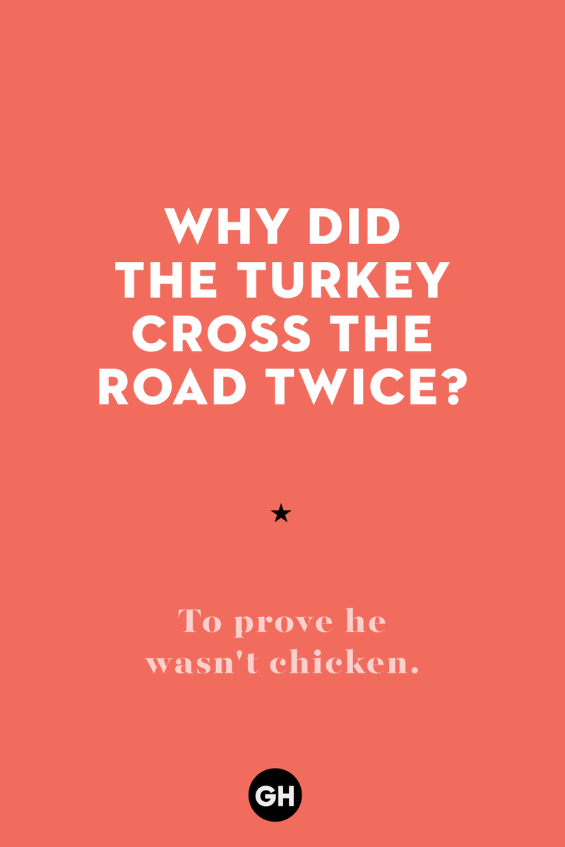 Why did the turkey cross the road twice? 1) What key can’t open any doors?, 2) What do you call a turkey who tells jokes?, 3) Why did the pie go to the dentist?, 4) Why don’t turkeys trust each other?, 5) Why did the corn go to therapy?, 6) What do you call a group of musical sweet potatoes?, 7) What do you call a running turkey?, 8) Why did the mashed potatoes go to therapy?, 9) What do you call a turkey on the day after Thanksgiving?, 10) Why did the turkey join the comedy club?, 11) What’s the best way to fix a broken pumpkin?, 12) Why did the cranberry blush?, 13) What do you need to make Thanksgiving s'mores?, 15) What's blue and covered in feathers?, 17) What did the ocean say when it saw the Mayflower crossing?, 18) Did you hear about the turkey that plays baseball?, 20) What did the pilgrim wear to dinner?, 21) What’s a pilgrim’s favorite dance?, 22) Why do pilgrims' pants always fall down?, 24) Did you hear the one about the rude turkey?, 25) What did Dad say when he was asked to say grace?, 26) Where did the Pilgrims stand after landing on Plymouth Rock?, 27) What do you call rain on Turkey Day?, 28) Why did the policeman stop you on your way home last Thanksgiving?, 29) Why was the turkey asked to join a band?, 30) When are turkeys the most grateful?, 31) Why didn't the pilgrim want to make the bread?, 32) How do little pumpkins cross the road?, 33) What Thanksgiving treat is the most popular at the kids' table?, 34) Why should you never tell secrets in a cornfield?, 35) What's something usually insulting, but not on Thanksgiving?, 36) What's the best song to sing when preparing your turkey?, 37) What should you expect at the end of Thanksgiving?, 38) Did you hear about the scarecrow who won first prize?, 39) Who should you invite to your Friendsgiving?, 40) What sound does a turkey's phone make?, 41) What do sweet potatoes wear to bed?, 44) Why is corn so popular on Thanksgiving?, 45) Why did the turkey bring a microphone to dinner?, 46) What's the smallest unit of measurement in the pilgrim cookbook?, 47) What do you call a sad cranberry?, 48) What do Thanksgiving and Halloween have in common?, 49) What did the mother turkey say to her disobedient children?, 50) What did the turkey say to the computer?, 51) What is a pumpkin's favorite sport?, 52) What kind of face does a pilgrim make when he's in pain?, 53) What was the turkey suspected of?, 54) What's the best way to stuff a turkey?, 55) Which side of the turkey has the most feathers?, 56) What would you get if you crossed a turkey with a ghost?, 57) What sound does a limping turkey make?, 59) What do you call a holiday dinner without the parents?, 60) What smells the best at a Thanksgiving dinner?, 61) What did the turkey say before it was roasted?, 62) What's a turkey's favorite Thanksgiving food?, 63) What happened when the turkey got into a fight?, 64) What’s the most musical part of a turkey?, 65) When is the turkey soup bad for your health?, 66) Why can’t you take a turkey to church?, 67) What do you call a running turkey?, 68) Why did the turkey cross the road?, 69) What role do green beans play in Thanksgiving dinner?, 70) Knock Knock. Who's there? Tamara., 71) What do you call a pilgrim's vocabulary?, 72) Why do turkeys gobble?, 73) Kevin James, 74) What's Frankenstein's favorite Thanksgiving dish?, 75) Jim Gaffigan, 76) Why was the Thanksgiving soup so expensive?, 77) What kind of key can't open doors?, 78) What did the turkey say to the turkey hunter on Thanksgiving Day?, 79) How did the salt and pepper welcome all the guests?, 81) When do you serve tofu turkey?, 82) If April showers bring May flowers, what do May flowers bring?, 83) What kind of music did the Pilgrims like?, 84) Why should you never set the turkey next to the dessert?, 85) Why did the turkey cross the road twice?