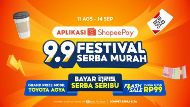 Intip Serunya ShopeePay 9.9 Festival Serba Murah: Bayar QRIS Serba Seribu dan Berkesempatan Memenangkan Mobil