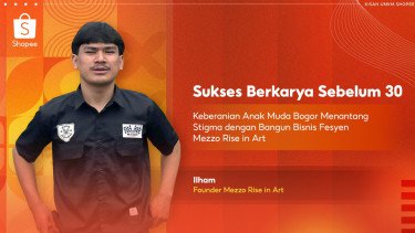 Mengukir Prestasi di Usia Muda, Kisah Inspiratif Pengusaha Fesyen Bogor dengan Mezzo Rise in Art di Shopee