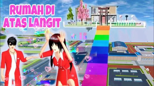 Cara Membangun Rumah di Atas Langit dalam Sakura School Simulator: Panduan Langkah demi Langkah