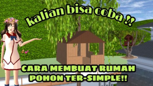 Panduan Bikin Rumah Pohon di Sakura School Simulator! Begini Caranya, Gampang Banget!