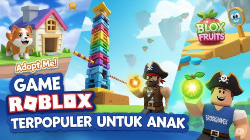Top 10+ Game Roblox Paling Disukai Anak-Anak, Seru dan Bikin Betah Main Lama