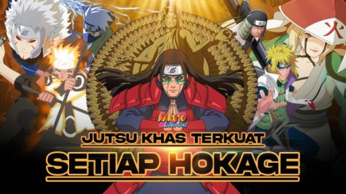 Urutan Hokage Terkuat di Anime Naruto, Siapa Nomor Satu?