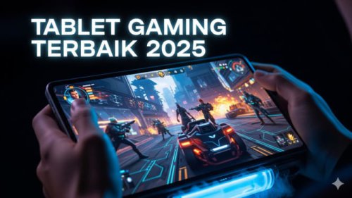 Tablet Gaming Paling Powerful 2025: Dari Budget Hingga Premium