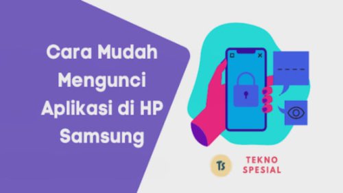 4 Trik Rahasia Mengunci Aplikasi di HP Samsung,Privasi Anda Aman 100%!