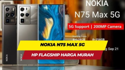 Nokia N75 Max 5G 2035: HP Kamera 200MP, Chipset Snapdragon 8 Gen 3 dan Baterai Jumbo 7100mAh
