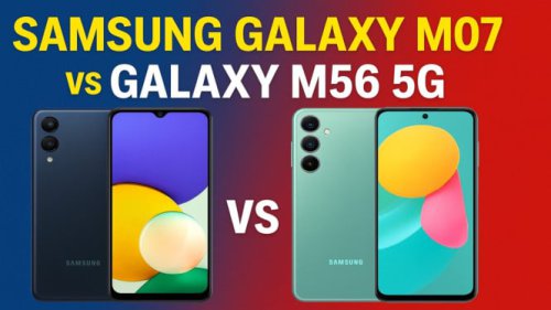 Samsung Galaxy M07 vs M56 5G: Selisih Tipis Harga, Tapi Beda Kelas! Siapa Juaranya?