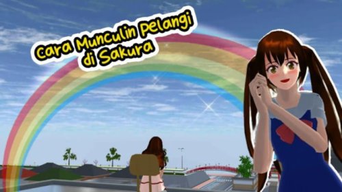 Cara Cepat dan mudah  Munculkan Pelangi di Sakura School Simulator dengan Seru