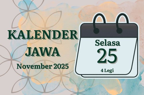 Kalender Jawa Selasa, 25 November 2025. Cek Pasaran dan Weton Hari Ini