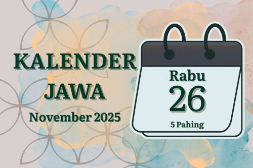 Kalender Jawa 26 November 2025. Cek Pasaran dan Arti Weton Hari Ini