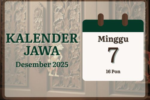 Kalender Jawa 7 Desember 2025, Cek Pasaran dan Arti Weton Hari Ini
