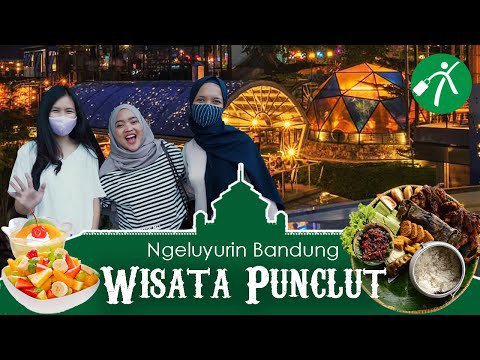 Kawasan Punclut, Wisata Kuliner &amp; Selfie Kekinian di Bandung
