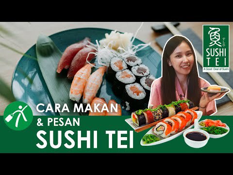 Menu Sushi Tei, Cara Pesan Menu di Sushi Tei, Tips Makan Sushi, Review Menu Sushi Tei, Cara Pesan Menu di Sushi Tei &amp; Tips Makan Sushi yang Benar
