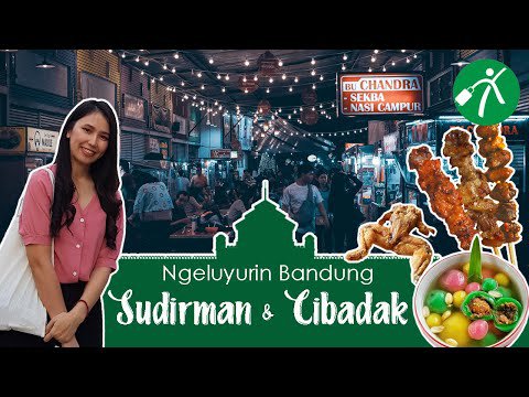 Cibadak &amp; Sudirman Street, Pusat Kuliner Malam di Bandung