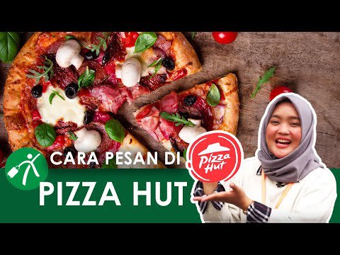 Ini Dia Cara Memesan Makanan di Pizza Hut dengan Mudah