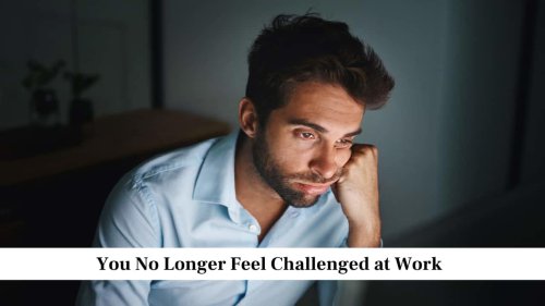 Top 8+ Subtle Signs Your Job May No Longer Be Right for You