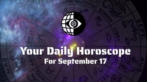 Enjoy The Spoils Of Life's One-Offs, Aries (March 21-April 19), Taurus (April 20-May 20), Gemini (May 21-June 21), Cancer (June 22-July 22), Leo (July 23-Aug. 22), Virgo (Aug. 23-Sept. 22), Libra (Sept. 23-Oct. 23), Scorpio (Oct. 24-Nov. 21), Sagittarius (Nov. 22-Dec. 21), Capricorn (Dec. 22-Jan. 19), Aquarius (Jan. 20-Feb. 18), Pisces (Feb. 19-March 20), Today's Birthday (September 17), Celebrity Profiles, Your Daily Horoscope for September 17: Enjoy The Spoils Of Life&rsquo;s One-Offs