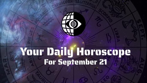 Your Daily Horoscope for September 21: Find Joy In Keeping Things Simple