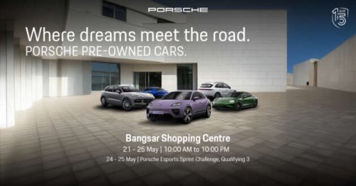 The Porsche Roadshow heads to BSC, Kuala Lumpur &ndash; pre-owned cars, 963 racer replica display; May 21-25